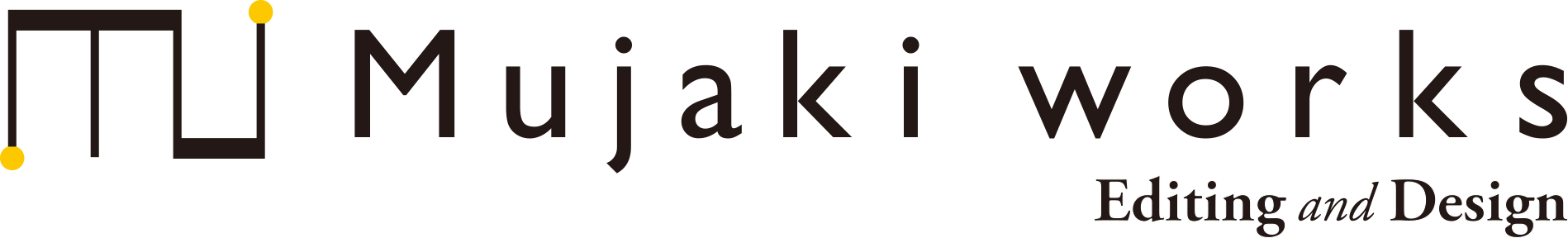 Mujaki Works -Editing and Design